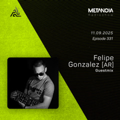 Metanoia pres. Felipe Gonzalez (AR) [Exclusive Guestmix]