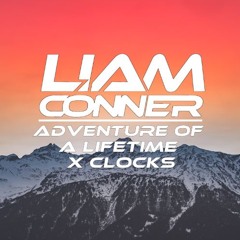 Adventure of a Lifetime X Clocks (Liam Conner Mashup)