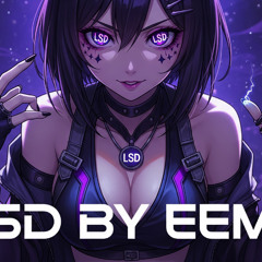 LSD By EEMA