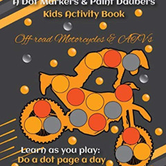 [Get] EBOOK 📂 A Dot Markers & Paint Daubers Kids Activity Book Off-Road Motorcyles &