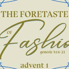 SOTV Sunday Message 12/03/23 - "The Foretaste of Fashion" - Genesis 3