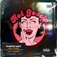Thatz Hot - Hella Nice