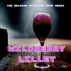 WILDBERRY LILLET (The Belgian Stallion Rave Remix)