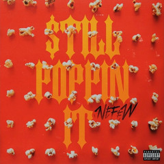 NEFEW - $tILL POPPIN IT