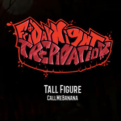 Friday Night Trepidation - Tall Figure