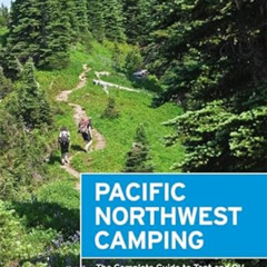 [Read] EBOOK 🖊️ Moon Pacific Northwest Camping: The Complete Guide to Tent and RV Ca