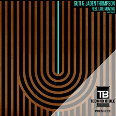 TB Premiere: Guti & Jaden Thompson - Feel Like Moving [Moscow Records]
