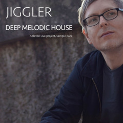 Jiggler - Deep Melodic House (Ableton Live Project/Sample Pack)