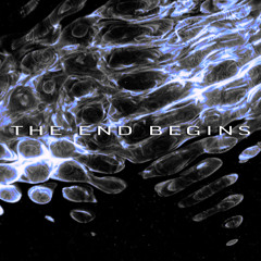 THE END BEGINS