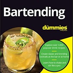 [Access] [PDF EBOOK EPUB KINDLE] Bartending For Dummies by  Ray Foley &  Jackie Wilson Foley 📮