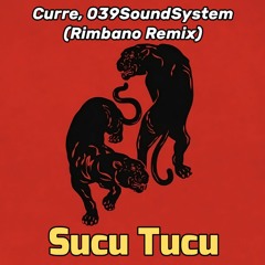 Curre, 039SoundSystem - Sucu Tucu (Rimbano Remix) [FREE DOWNLOAD]