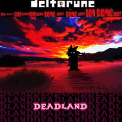 Deadland [DELTARUNE: The 11*Same Puppet]