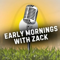 Early Mornings with Zack 5 - 7 - 24