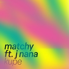 Kupe (feat. J Nana)