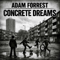 Adam Forrest - Concrete Dreams