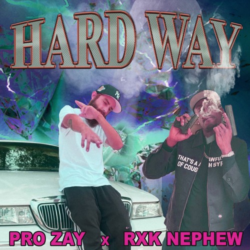 HARD WAY (LACED WIT RXKNephew) (STRETCHED BY HOBGOBLIN)