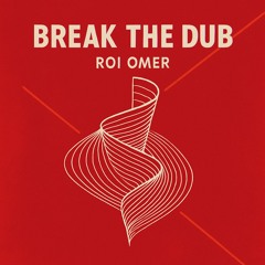 Roi Omer - Break the Dub