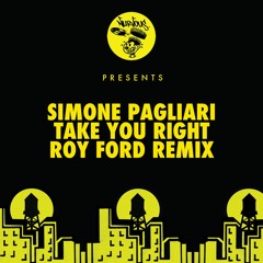 Simone Pagliari - Take You Right (Roy Ford Remix)