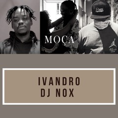 Ivandro Moça( Moombahton Dj Nox remix)