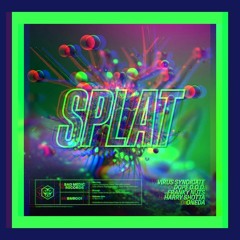 Virus Syndicate - Splat (Raw Rokit Remix) [SkaaRz Nasty Remix Flippy]