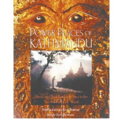 GET EBOOK 📚 POWER PLACES OF KATHMANDU /ANGLAIS by  DOWMAN KEITH & BUBRI KINDLE PDF E