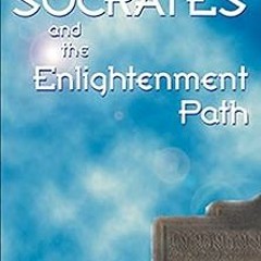 (= Socrates and the Enlightenment Path BY: William Bodri (Author) (Textbook(