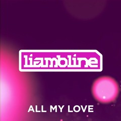 LIAM BLINE - ALL MY LOVE