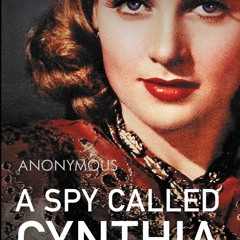 [PDF] ⚡️ DOWNLOAD A Spy Called Cynthia And a Life in Intelligence