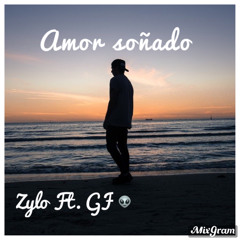 Amor soñado REMIX. Zylo ft. GF