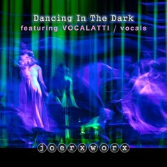 Dancing In The Dark // feat. Vocalatti / vocals