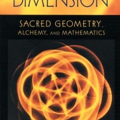[READ]⚡PDF✔ The Fourth Dimension: Sacred Geometry, Alchemy & Mathematics (CW 324