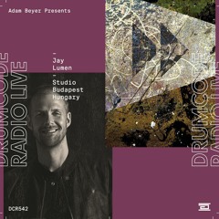 DCR542 – Drumcode Radio Live – Jay Lumen studio mix recorded in Budapest