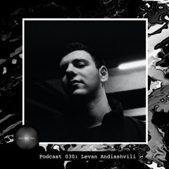 Art Bei Ton Podcast 030: Levan Andiashvili