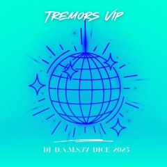 DJ D.A.M.S.77 DICE Tremors Vip 2025
