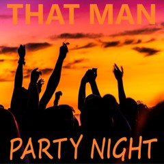 That Man - Party Night