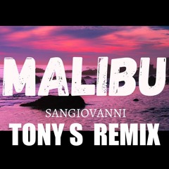 MALIBU - Sangiovanni ( Tony S Remix)