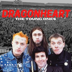 DRAGONHEART118 | The Young Ones