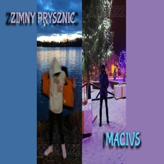 Macivs - Zimny Prysznic
