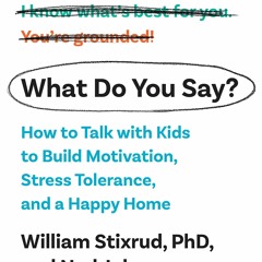 [PDF] What Do You Say How To Talk With Kids To Build Motivation, Stress