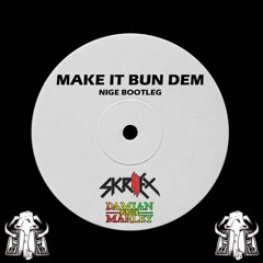 Skrillex & Damian Marley - Make It Bun Dem [NiGe Remix]