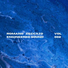 Engineered Sound Vol. 2 with Romano Ceccato