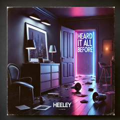 Heeley - Heard It All Before