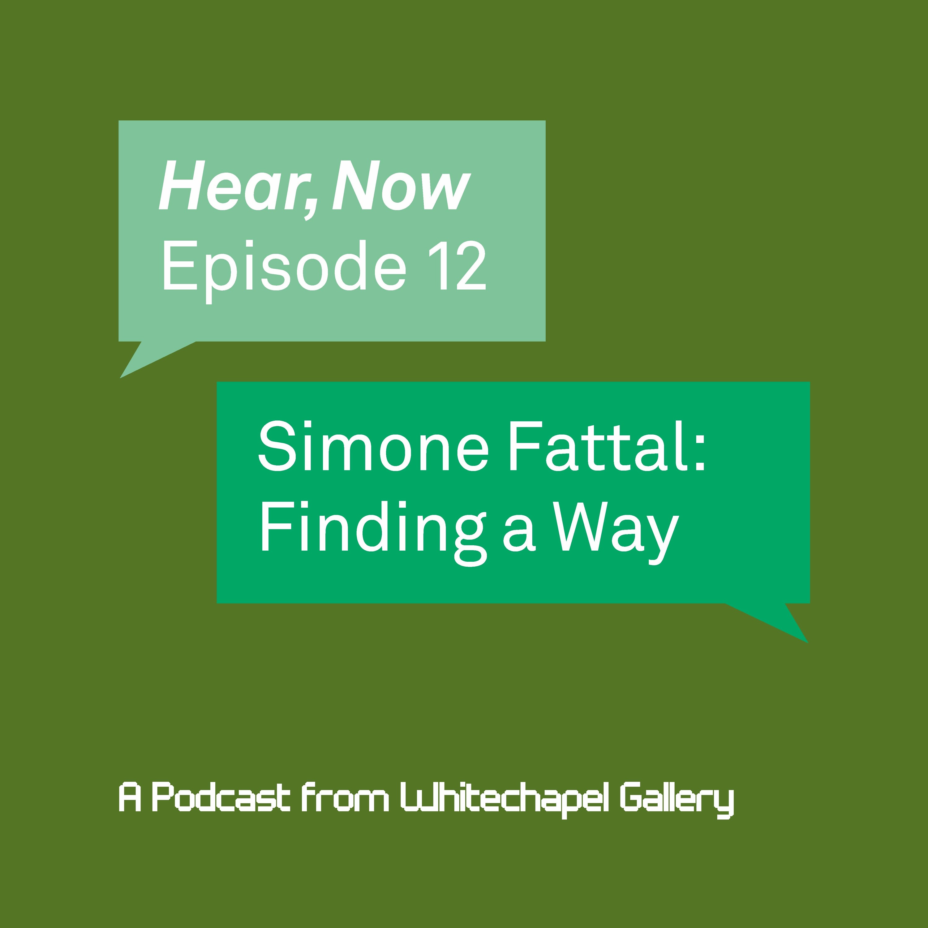 Hear, Now. Episode 12: Simone Fattal: Finding a Way