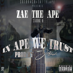 ZaeTheApe - In Ape We Trust [Prod.By SRT8Kash]