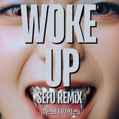XG - Woke Up (Sefu Remix) {FREE DOWNLOAD}