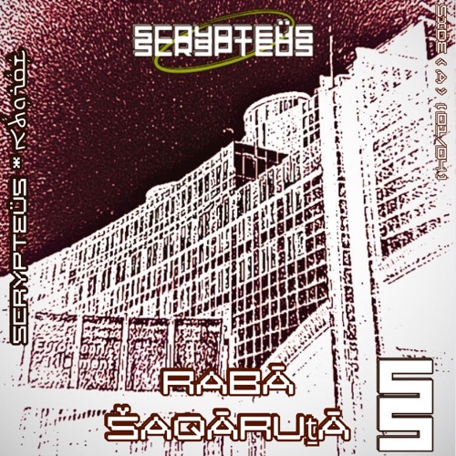 SCRYPTEÜS -  RABĀ SAQĀRUTĀ - [SIDE{A}(01/04)]