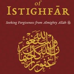 Access EBOOK 💞 Blessings of Istighfar: Seeking Forgiveness from Almighty Allah (The