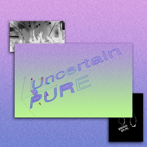 PREMIERE: Uncertain - Pure (Kneaded Pains)