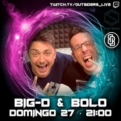 Big-D & BoLo Outsiders 27 - 03 - 22