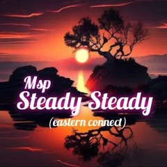 Steady Steady 2k25